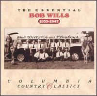 Bob Wills - The Essential Bob Wills 1935-1947